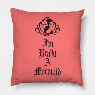 I'm Really a Mermaid Pillow