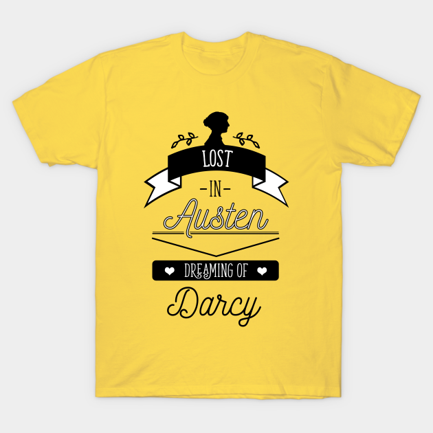 Discover Lost In Austen - Dreaming of Darcy - Jane Austen - T-Shirt