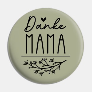 Danke Mama Pin