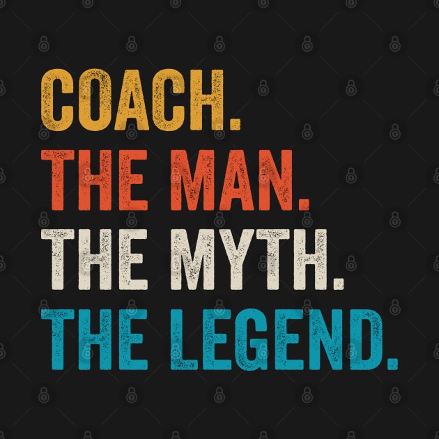 coach the man myth the legend coaches gift by DragonTees