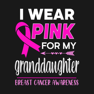 I Wear Pink For My Granddaughter T-Shirt