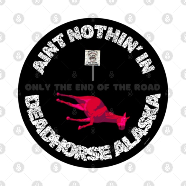 Ain't Nothin' In Deadhorse AL By Abby Anime(c) by Abby Anime