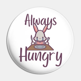 Always Hungry Bunny Rabbit Pin