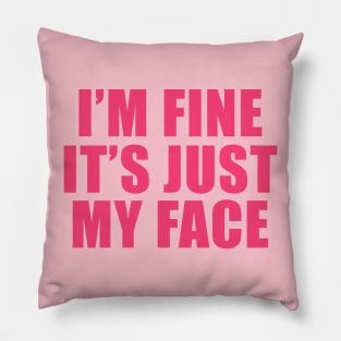 I’m fine it’s just my face shirt, Funny Quotes Tee, Funny Adult Tee, Introvert Tee, Sassy Tee, Y2K Clothes Streetwear Pillow