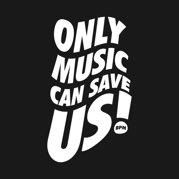 Only Music Can Save Us! by neodhlamini