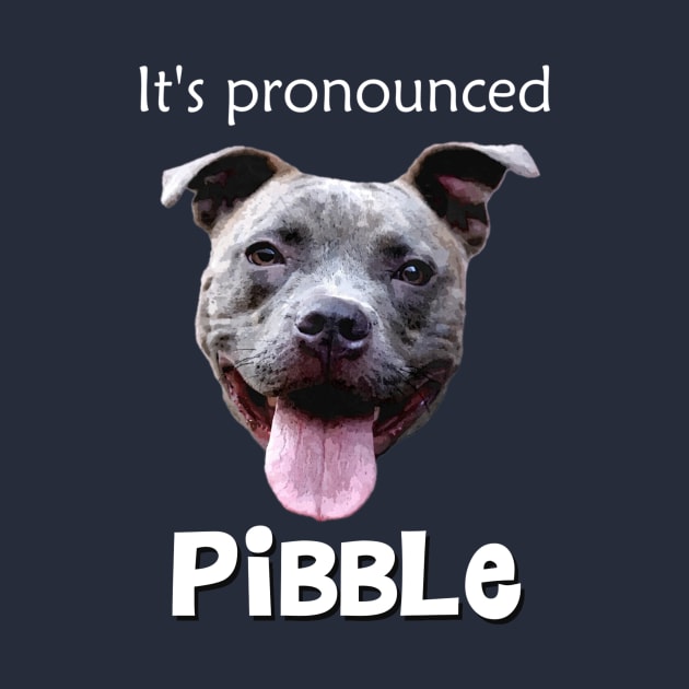 It's Pronounced Pibble by CeeGunn