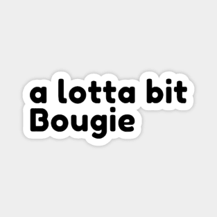 A lotta bit Bougie Magnet