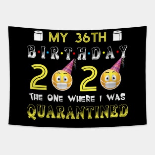 my 36th Birthday 2020 The One Where I Was Quarantined Funny Toilet Paper Tapestry