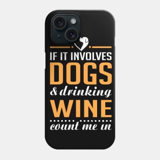 Dogs and Wine Phone Case