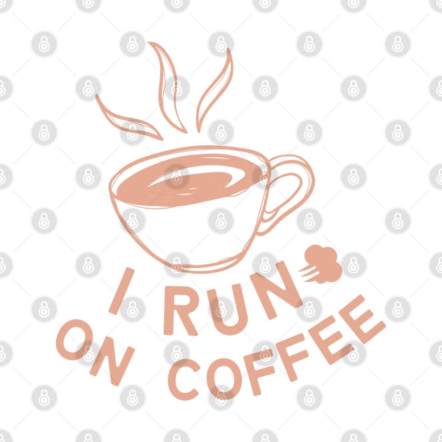 I run on coffee by stickersbyjori