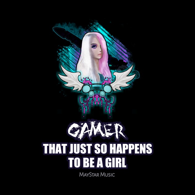 Gamer That Just So Happen To Be A Girl by MaystarUniverse