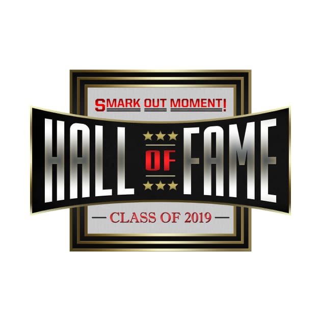 Smark Out Moment Hall of Fame Class of 2019 by Smark Out Moment