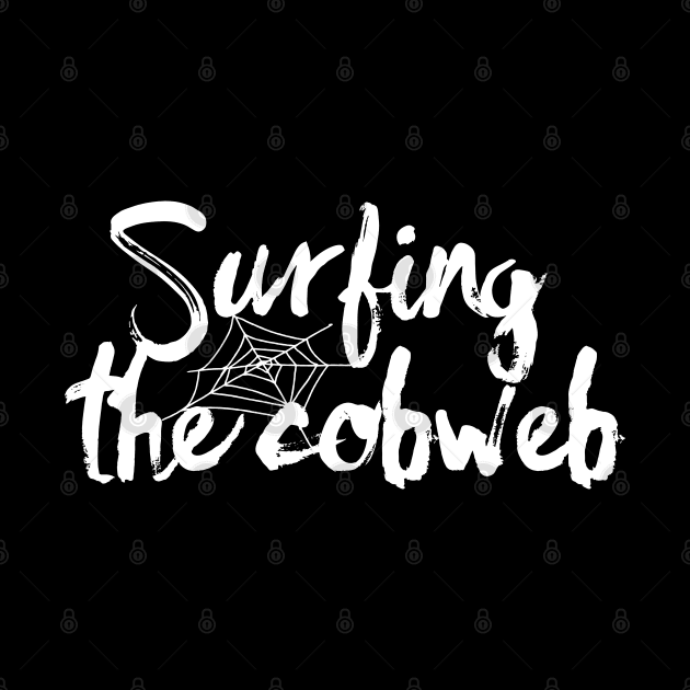 Surfing the Cobweb Quote II by FlinArt