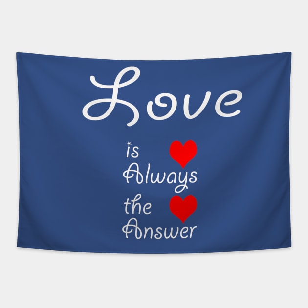 Valentine day gift,cute hearts for love, Love is always the answer Tapestry by sayed20