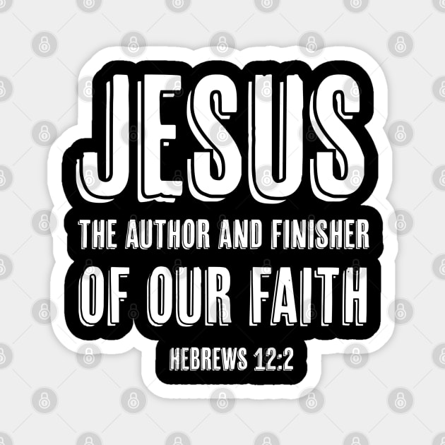 Jesus the author and finisher of our faith | Christian | Bible Verse Magnet by ChristianLifeApparel