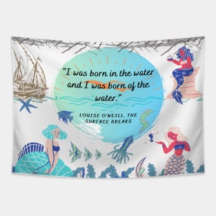 " I Was Born in The Water and I was Born Of The Water." Tapestry