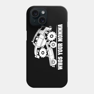 FJ WHOS YOUR MOMMA Phone Case