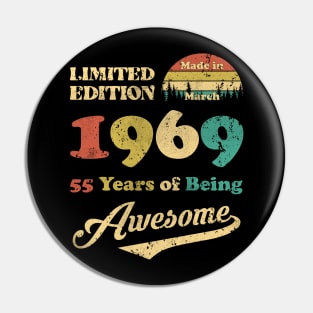 Made In March 1969 55 Years Of Being Awesome Vintage 55th Birthday Pin