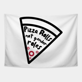 Pizza Rolls Not Gender Roles - Funny Pizza Tapestry