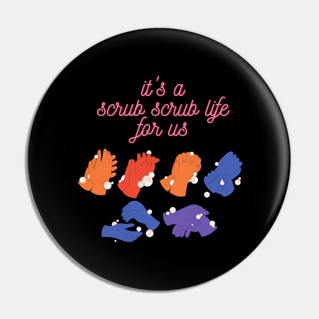 It's a Scrub Scrub Life for Us Funny Nurse Gift Pin by nathalieaynie