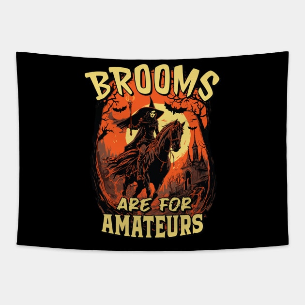 Brooms Are For Amateurs - Halloween Horse Riding Tapestry by Graphic Duster