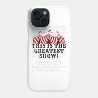 The Greatest Show Phone Case