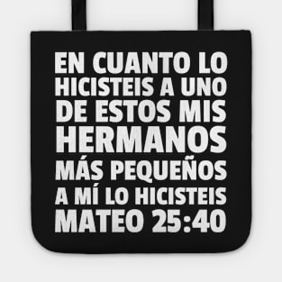 Matthew 25:40 Spanish Least of These My Brethren Tote