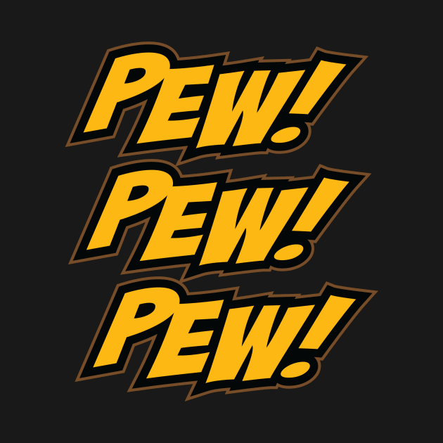 Pew! Pew! Pew! by Brinkerhoff