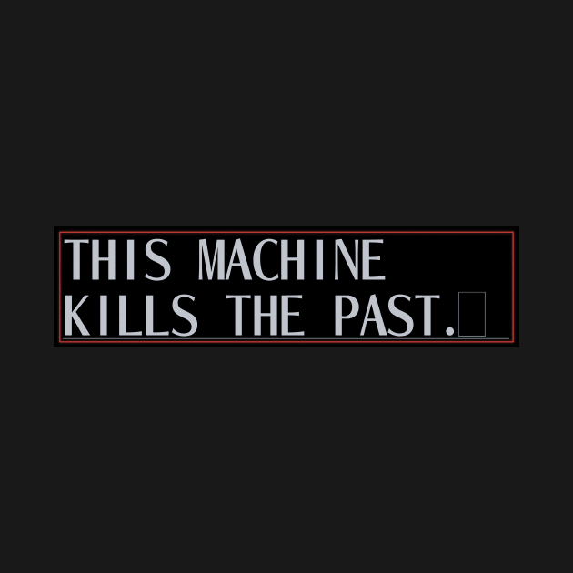 Kill the Past Bumper Sticker by chronodia