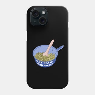 Eat pasta run fasta Phone Case