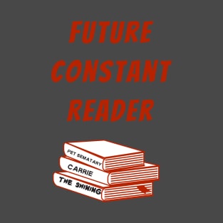 Future Constant Reader T-Shirt