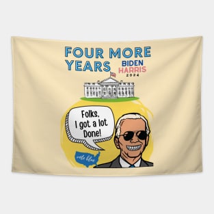 Biden Harris 2024 - Folks I got a lot done! Tapestry