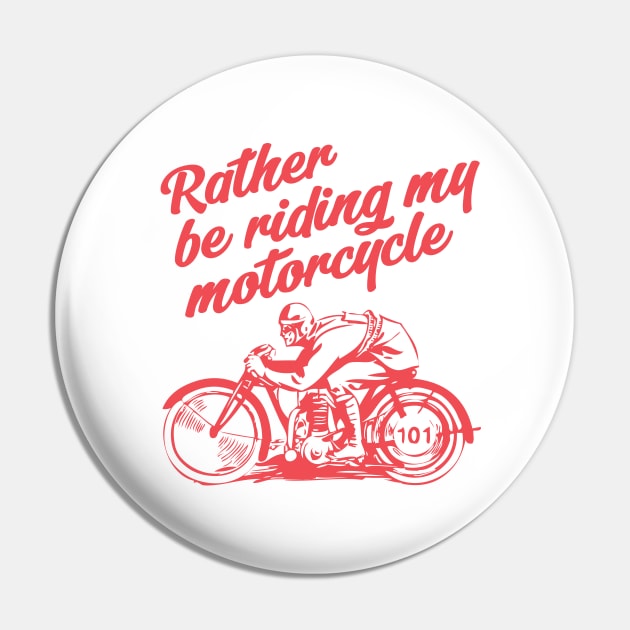 Rather be riding - red print Pin by retropetrol