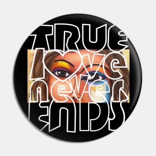 Valentine's Day quote True Love Never Ends Pin