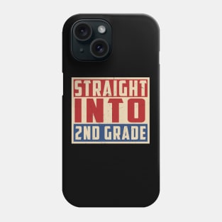 Straight Into 2nd Grade Phone Case