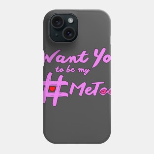 I Want You Phone Case