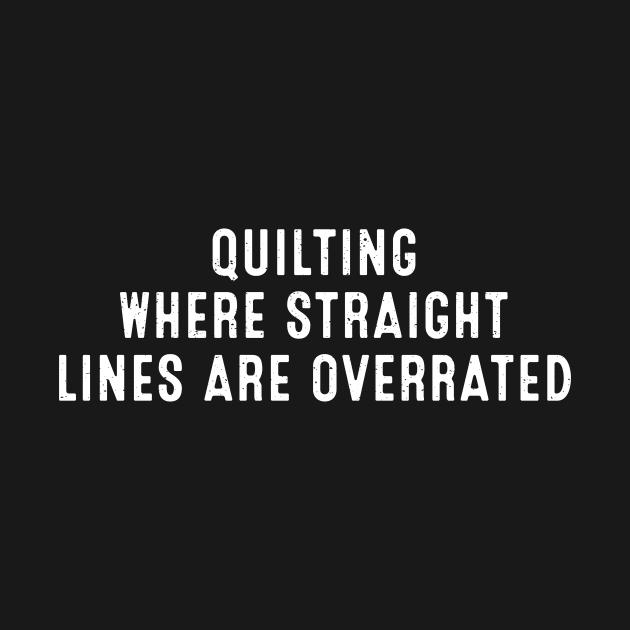 Quilting Where Straight Lines are Overrated by trendynoize