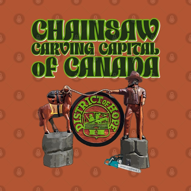 Hope BC - Chainsaw Carving Capital of Canada by INLE Designs