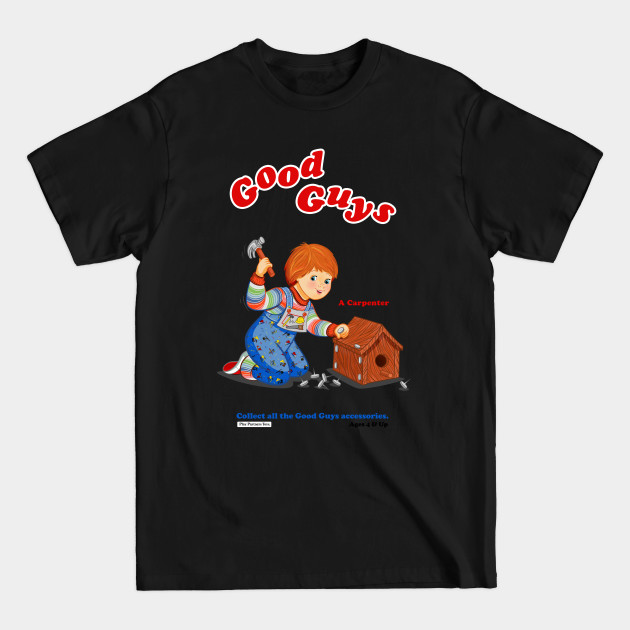 Disover Good Guys - Carpenter - Child's Play - Chucky - Chucky - T-Shirt