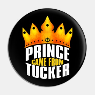 Prince Came From Tucker, Tucker Georgia Pin