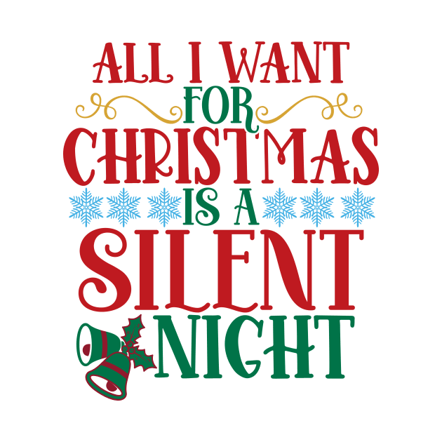 All i want for Christmas is a silent night by Coral Graphics