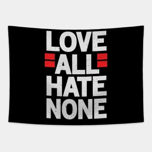 Love All Hate None Tapestry