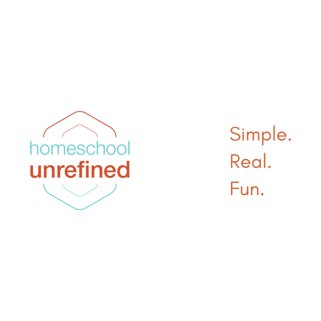 Simple. Real. Fun. by HomeschoolUnrefined