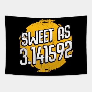 Sweet As 3.14 Pi Day Mathematician Gift Tapestry