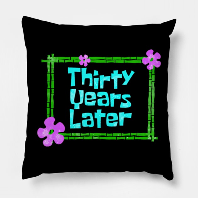 Thirty Years Later Funny year old birthday party Pillow by Cristian Torres