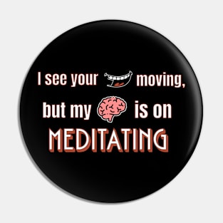 Meditating Pin