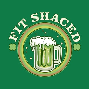 Fit Shaced St Patricks Day - Saint Patrick's Day Drinking T-Shirt