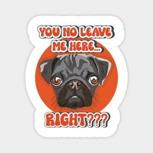 Funny pug quote Magnet