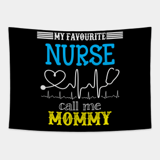 My Favorite Nurse Calls Me mommy Funny Mother's Gift Tapestry