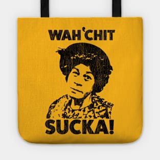 Wah'chit Sucka! Tote